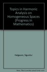 Topics in Harmonic Analysis on Homogeneous Spaces