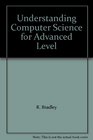Understanding Computer Science for Advanced Level