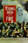 Young Men and Fire A True Story of the Mann Gulch Fire