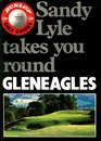 Sandy Lyle Takes You Round Gleneagles