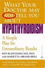 What Your Doctor May Not Tell You About Hypothyroidism A Simple Plan for Extraordinary Results