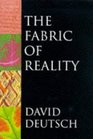 The Fabric of Reality : The Science of Parallel Universes and Its Implications (Allen Lane Science S.)