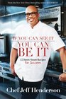 If You Can See It You Can Be It 12 StreetSmart Recipes for Success
