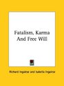 Fa Karma And Free Will