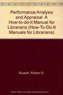 Performance Analysis and Appraisal A HowToDoIt Manual for Librarians