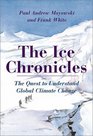 The Ice Chronicles The Quest to Understand Global Climate Change