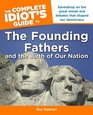 The Complete Idiot's Guide to the Founding Fathers and the Birth of our Nation