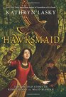 Hawksmaid: The Untold Story of Robin Hood and Maid Marian