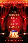 The Hidden Life of Cecily Larson: A Novel
