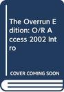 The Overrun Edition O/R Access 2002 Intro