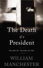 The Death of a President November 20November 25 1963