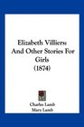 Elizabeth Villiers And Other Stories For Girls