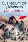 Cuentos Mitos y Leyendas Patagonicos