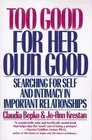 Too Good for Her Own Good Searching for Self and Intimacy in Important Relationships