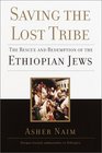 Saving the Lost Tribe : The Rescue and Redemption of the Ethiopian Jews