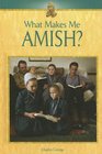 What Makes Me A   Amish