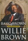 Basic Brown: My Life and Our Times