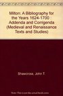 Milton A Bibliography for the Years 16241700  Addenda and Corrigenda