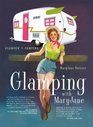 Glamping: Glamour + Camping