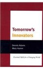 Tomorrow's Innovators Essential Skills for a Changing World