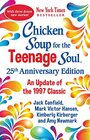 Chicken Soup for the Teenage Soul 25th Anniversary Edition An Update of the 1997 Classic