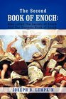 The Second Book of Enoch 2 Enoch also called the Secrets of Enoch and the Slavonic Book of Enoch