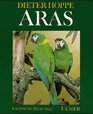 ARAS  EXOTISCHE ZIERVOGEL DIE ARTEN UND RASSEN HALTUNG UND ZUCHT MIT 60 FARBFOTOS 30 VERBRETUNGSKARTEN UND ZEICHNUNGEN