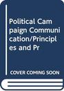 Political Campaign Communication Principles  Practices