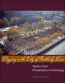 Digging in the City of Brotherly Love Stories from Philadelphia Archaeology