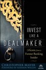 Invest Like a Dealmaker: Secrets from a Former Banking Insider (Agora Series)