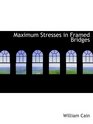 Maximum Stresses in Framed Bridges