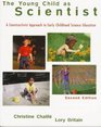A Young Child as Scientist A Constructivist Approach to Early Childhood Science Education