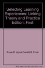Selecting learning experiences Linking theory and practice