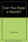 Can You Keep a Secret
