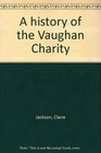 A history of the Vaughan Charity