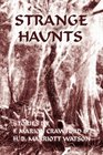 Strange Haunts Stories by F Marion Crawford and H B Marriott Watson