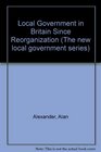 Local Government in Britain Since Reorganization