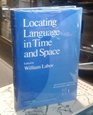 Locating Language in Time and Space