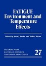 Fatigue Environment and Temperature Effects
