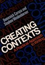 Creating Contexts A Practical Approach to Writing