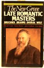 The New Grove Late Romantic Masters Bruckner Brahms Dvorak Wolf
