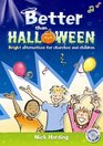 Better Than Halloween W/CD Bright Alternatives for Churches and Children