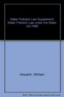 Water Pollution Law Supplement Water Pollution Law under the Water Act 1989
