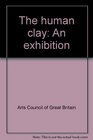 The human clay An exhibition