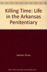 Killing time Life in the Arkansas penitentiary