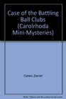 The Case of the Battling Ball Clubs