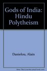 The Gods of India Hindu Polytheism