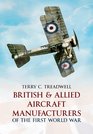 BRITISH AND ALLIED AIRCRAFT MANUFACTURERS OF THE FIRST WORLD WAR