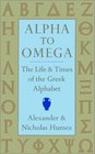 Alpha to Omega The Life  Times of the Greek Alphabet