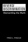 Reverse Discrimination Dismantling the Myth